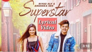 Superstar song with lyrics (Full video) Neha kakkar ,Anushka Sen, Riyaz  Ali