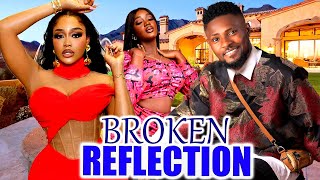 BROKEN REFLECTION (FULL MOVIE) LUCHY DONALD/MAURICE SAM/ UCHE MONTANA 2024 LATEST NIGERIAN MOVIE