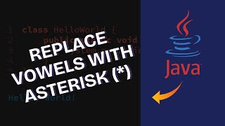 How to Replace Vowels with Asterisk (*) in Java 2025?