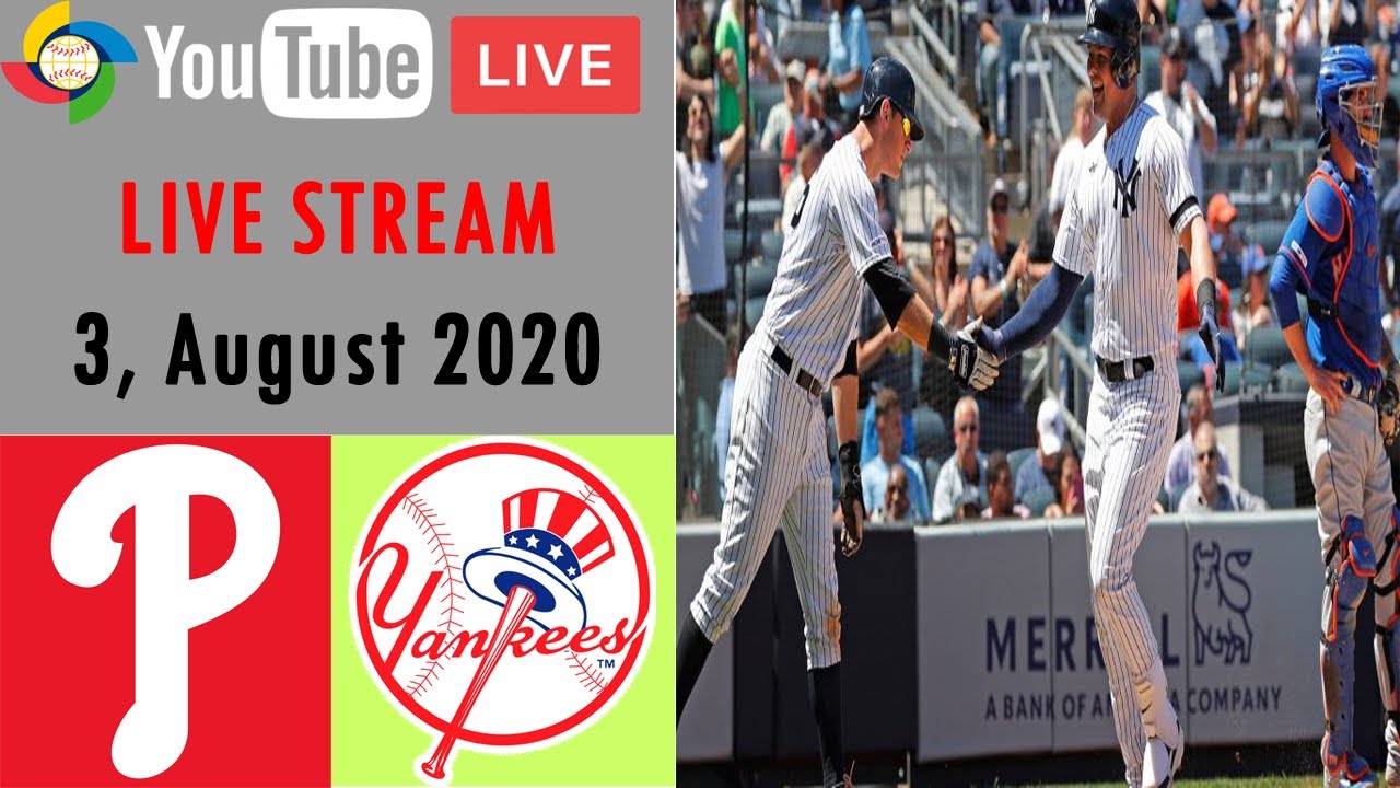 New York Yankees Vs Philadelphia Phillies | LIVE STREAM | MLB 2020 | 3 ...