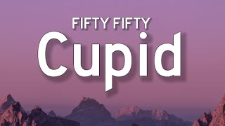 FIFTY FIFTY  - Cupid (Twin Version) Lyrics | "I'm feeling lonely" |