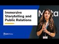 Immersive Storytelling and Public Relations 🥽