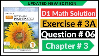 Exercise 3a Question no 6 D1 Maths New Updated Edition Oxford New Syllabus || Chapter 3 || Book 1