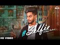 Selfie (Full Song) Kuldeep Rathorr | New Song 2018 | White Hill Music
