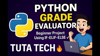 Project Using IF-ELIF-ELSE | Python Grade Evaluator 🧠 | Beginner Project | Tuta Tech Style 💻🔥
