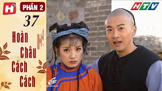 Hoàn Châu Cách Cách - Phần 2 - Tập 37 | Phim Cổ Trang Hay Nhất | HPLUS Flims