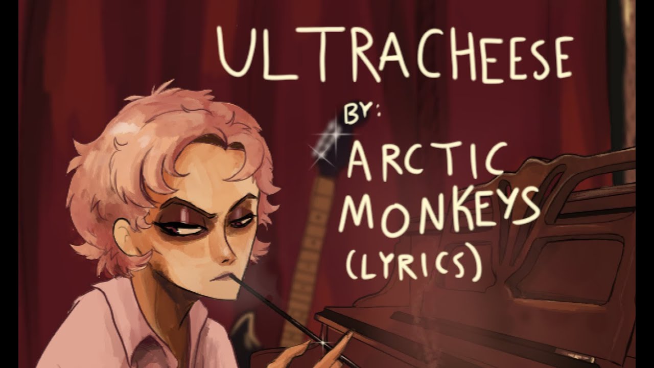 The Ultracheese Arctic Monkeys Lyrics Oc Read Description