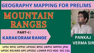 1. Karakoram range - Geography Mapping for Prelims by Pankaj Verma Sir l UPSC State PCS UPPSC RO SSC