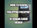 Passport Renewal:HOW TO RENEW PHILIPPINE PASSPORT IN JEDDAH?|2018 Passport Renewal:HOW TO RENEW PHILIPPINE PASSPORT IN JEDDAH?|2018
