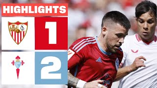 SEVILLA FC 1 - 2 RC CELTA | HIGHLIGHTS LALIGA EA SPORTS