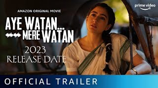Ae Watan Mere Watan - Official Trailer | Sara Ali Khan | Ae watan mere watan Movie Release Date