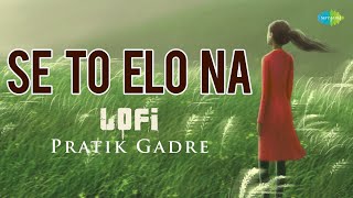 Se To Elo Na - Lofi | Bengali Cover Song | Pratik Gadre | Saregama Open Stage