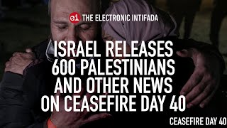 Israel releases 600 Palestinians and other news on ceasefire day 40, with Nora Barrows-Friedman