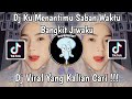 DJ KU MENANTIMU SABAN WAKTU BANGKIT JIWAKU | RAMADHAN DI HATI VIRAL TIK TOK TERBARU 2023 !