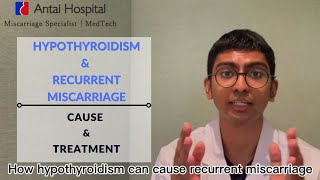 Hypothyroidism & Recurrent Miscarriage│Antai Hospital