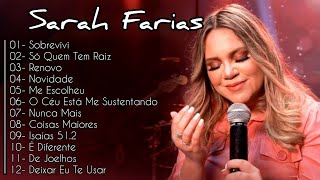 SARAH FARIAS - As Melhores Músicas Gospel 2023 CD COMPLETO - Sobrevivi, Só Quem Tem Raiz, Renovo