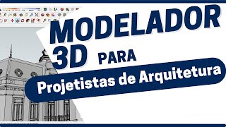 Qual é o melhor Modelador 3D para projetistas de arquitetura?