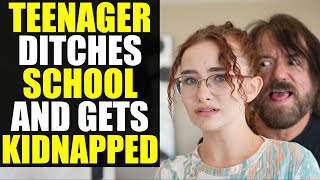 Teenager Ditches School And GETS KIDNAPPED!!!!!