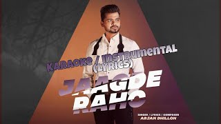 JAAGDE RAHO (karaoke/instrumental) by Arjan dhillon|Ravi mehra|Desi crew|No copyright issue|2021