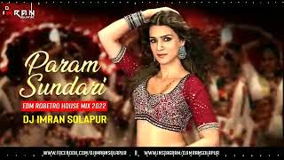 Param Sundari DJ Song | परम सुंदरी | EDM Roberto House Mix 2022 | DJ imran Solapur | Bollywood