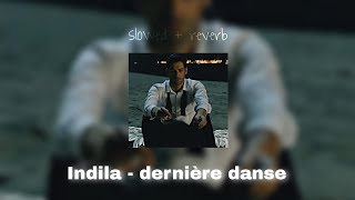 Indila - Dernière danse (Slowed + Reverb)