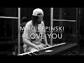 Miro Kepinski - I Love You (In This Gray Place OST) | LA Session 2018