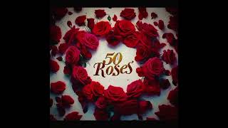 50 rosas🌹 //audio oficial//