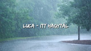 LUCA - Itt hagytál (Lyrics)