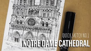 QUICK SKETCH NO.1 | Notre Dame Cathedral, Paris, France
