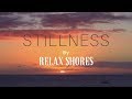 Stillness: A Welcome to RelaxShores (feat. music by Thomas Newman)