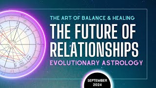 The Future of Love, Healing Relationship Wounds; Crack the Code on Virgo Season & Pluto in Capricorn