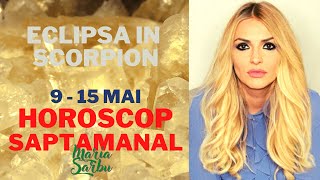 Horoscop SAPTAMANAL 9 - 15 Mai cu Maria Sarbu, eclipsa in Scorpion