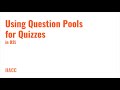 Creating a Quiz from a Question Pool in D2L