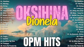 Oksihina, Marilag, Sining - Dionela🌼OPM Tagalog Top Songs 2024 Playlist🌼Best OPM Tagalog Love Songs