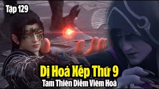 Đấu Phá Thương Khung Phần 5 Tập 129 Thuyết Minh Full HD | 斗破苍穹年番 第129集 | Dị Hỏa Xếp thứ 8