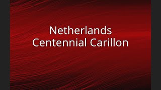 Netherlands Centennial Carillon