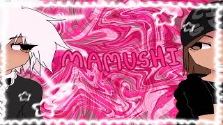 MAMUSHI | animation meme 🎀