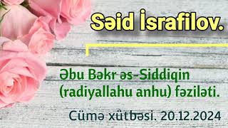 Əbu Bəkr əs-Siddiqin (Allah ondan razı olsun) fəziləti - Səid İsrafilov