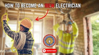 Part 2 - BEST Way To Get Into The Electrician Trade (IBEW)