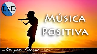 Música Super Positiva y Alegre para Animarse ☀️ Levanta el Ánimo y ten Pensamientos Positivos