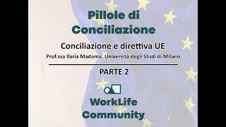 Conciliazione e direttiva UE • La conciliazione in Europa (2)