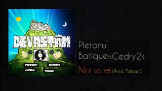 Pietonu si Batique ft. Dj Phla, Cedry2k - Noi vs Ei (Prod. Tabac)