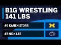 141 LBS: #5 Kanen Storr (Michigan) vs. #7 Nick Lee (Penn State) | Big Ten Wrestling