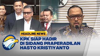 [HEADLINE NEWS, 04/02] KPK Pastikan Hadir di Praperadilan Hasto Kristiyanto