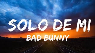 Bad Bunny - Solo de Mi (Letras / Lyrics)  | 30mins Chill Music