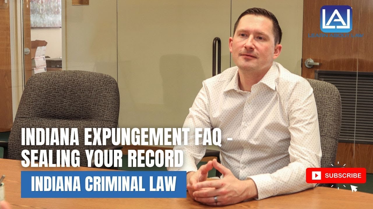 Indiana Expungement FAQ - Sealing Your Record - YouTube