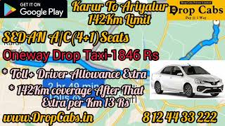 karur to Ariyalur Drop Cabs @ 1846Rs Oneway Drop Taxi, Round Trip