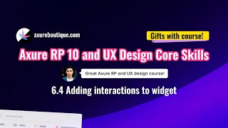 Axure RP 10 and UX design core skills course - 6.4 Adding interactions to widgets