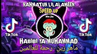 DJ Rahmatun Lil’Alameen - SPEED UP - ماهر زين - رحمةٌ للعالمين HABIBI YA MUHAMMAD - MAHER ZAIN