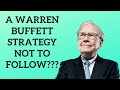 The Extremely Rare Warren Buffett Investing Strategy Not to Follow